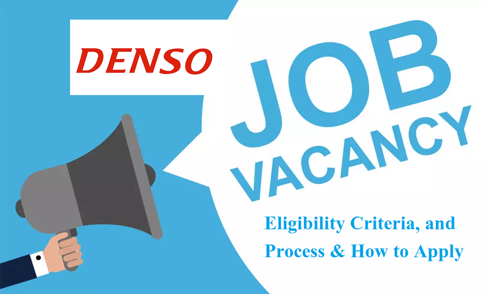 DENSO PVT LTD Recruitment : Job Openings, Eligibility Criteria, and Process & How to Apply