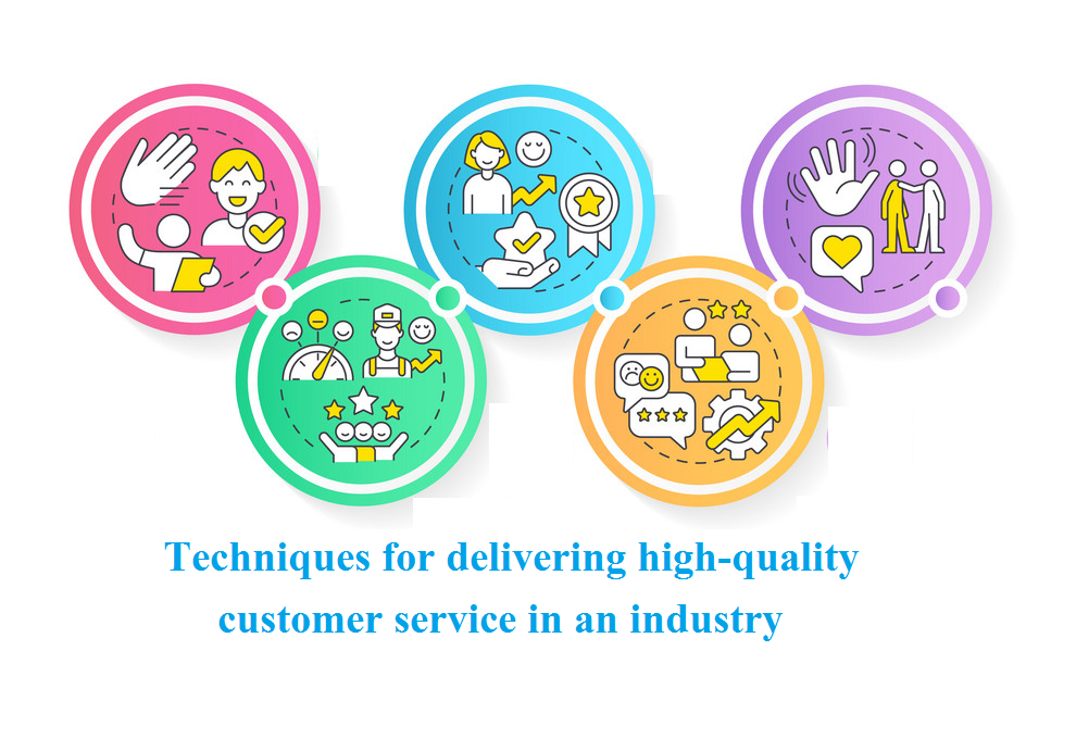 Customer Service: Techniques for delivering high-quality customer service in an industry