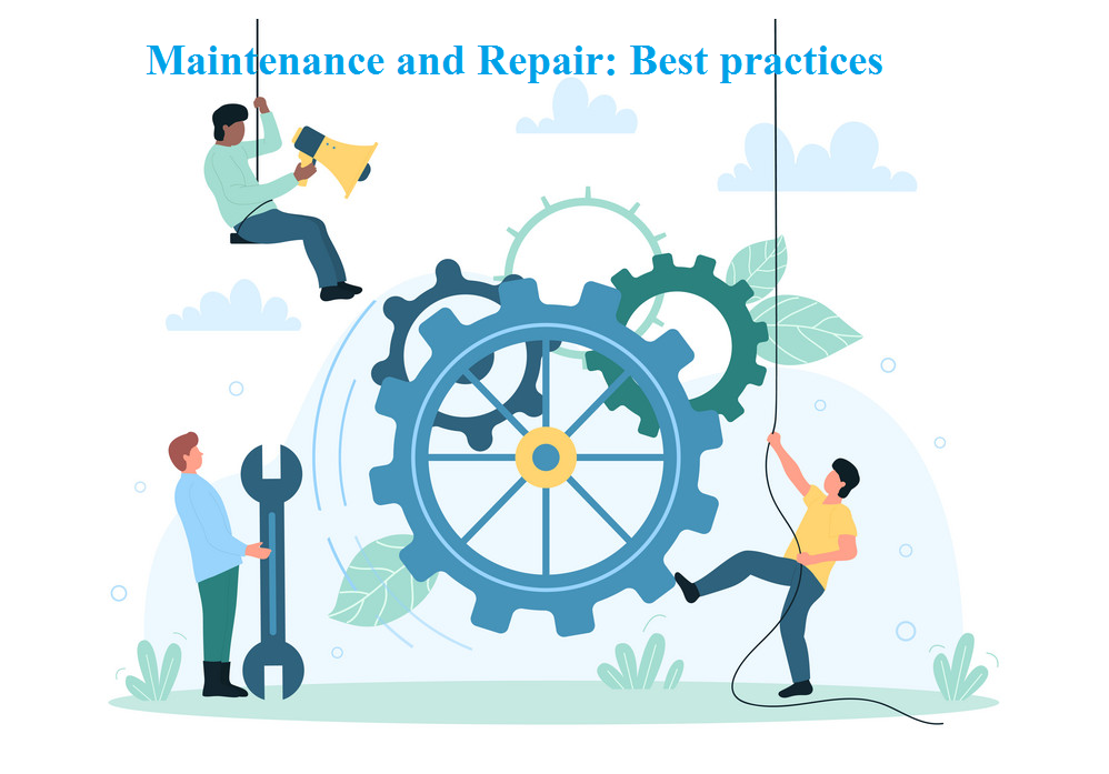 Maintenance and Repair: Best practices